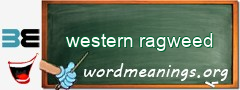 WordMeaning blackboard for western ragweed